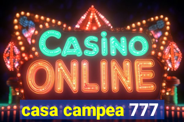 casa campea 777